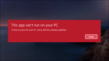 حل مشكلة This App Can’t Run On Your PC في ويندوز 10 و11